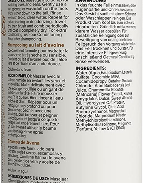 Load image into Gallery viewer, Oatmeal Shampoo - Grooming for Dogs and Cats, Soothe Sensitive Skin Formula with Aloe for Itchy Dryness for Pets, Ph Balanced, Cruelty Free, Paraben Free, Made in USA
